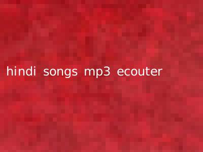 hindi songs mp3 ecouter