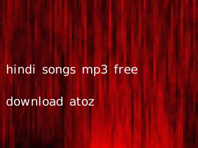 hindi songs mp3 free download atoz