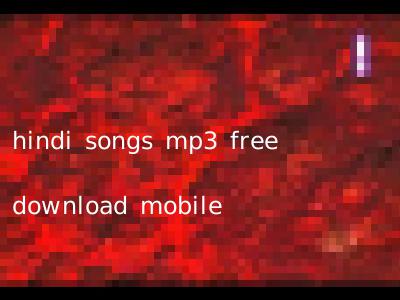 hindi songs mp3 free download mobile