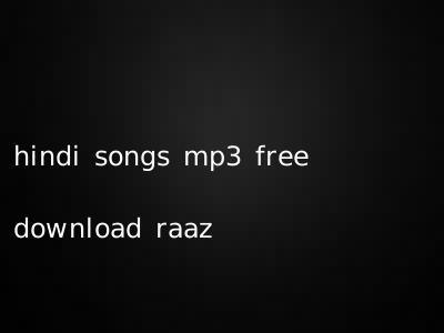 hindi songs mp3 free download raaz