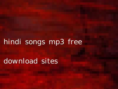 hindi songs mp3 free download sites