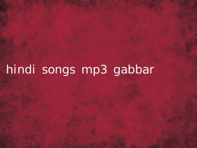 hindi songs mp3 gabbar