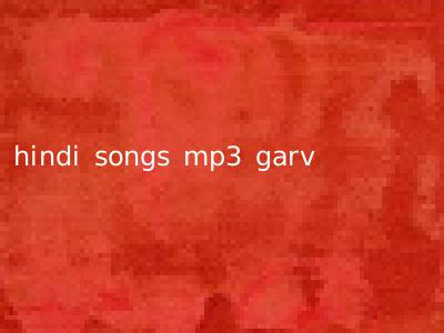 hindi songs mp3 garv