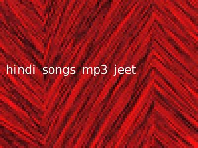 hindi songs mp3 jeet