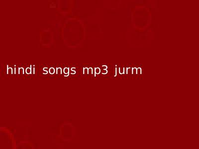 hindi songs mp3 jurm