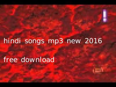 hindi songs mp3 new 2016 free download