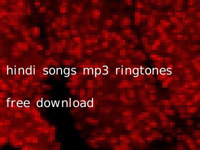 hindi songs mp3 ringtones free download