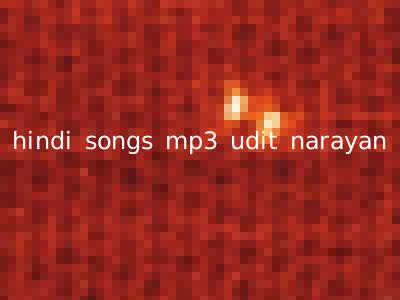 hindi songs mp3 udit narayan