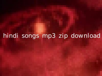 hindi songs mp3 zip download