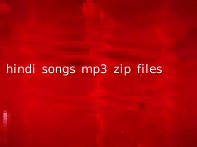 hindi songs mp3 zip files