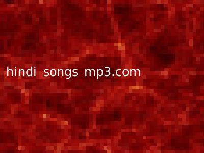 hindi songs mp3.com