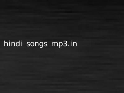 hindi songs mp3.in