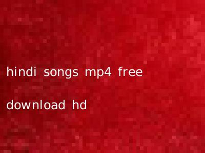 hindi songs mp4 free download hd