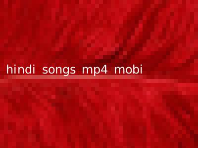 hindi songs mp4 mobi