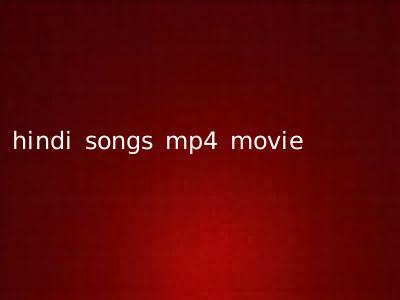hindi songs mp4 movie
