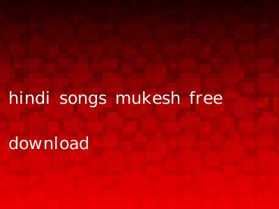 hindi songs mukesh free download