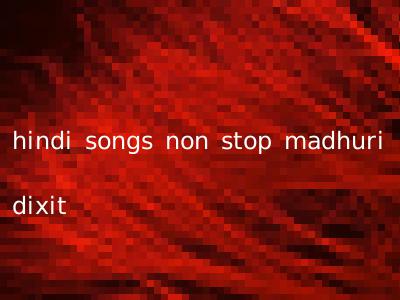 hindi songs non stop madhuri dixit