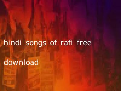 hindi songs of rafi free download