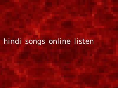 hindi songs online listen