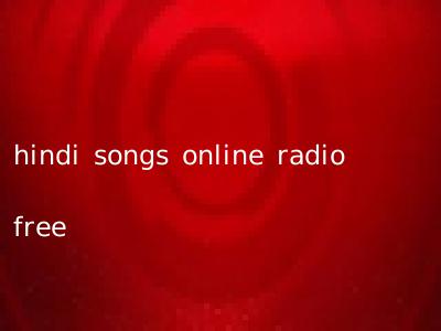 hindi songs online radio free