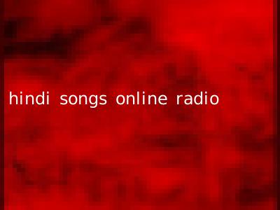 hindi songs online radio