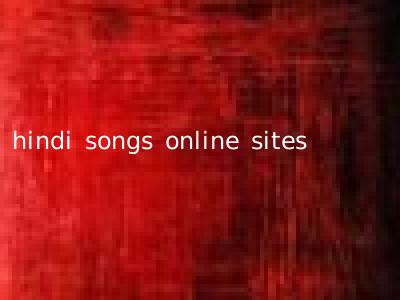 hindi songs online sites