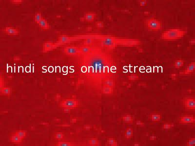 hindi songs online stream