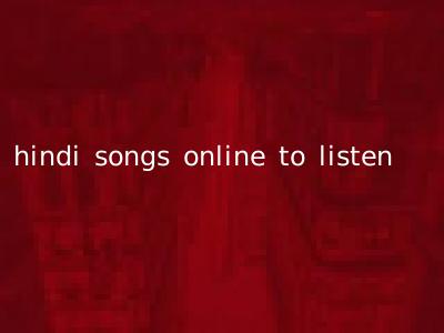 hindi songs online to listen
