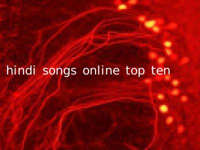 hindi songs online top ten