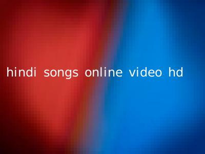 hindi songs online video hd