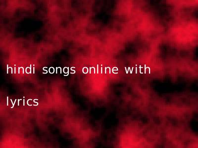 hindi songs online with lyrics