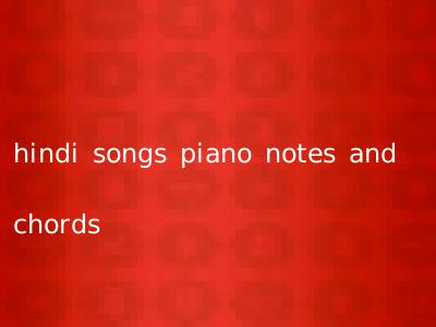 hindi songs piano notes and chords