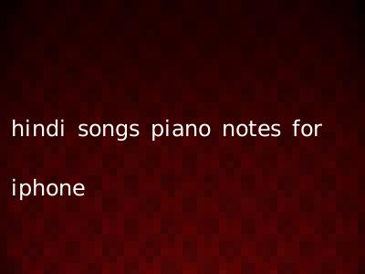 hindi songs piano notes for iphone