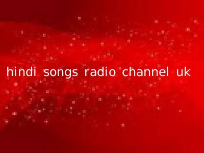 hindi songs radio channel uk