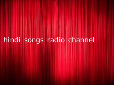 hindi songs radio channel