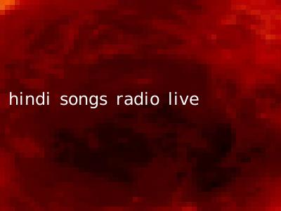 hindi songs radio live