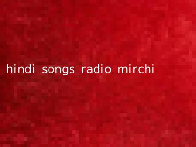 hindi songs radio mirchi