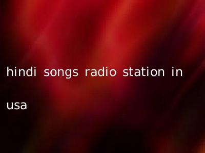 hindi songs radio station in usa