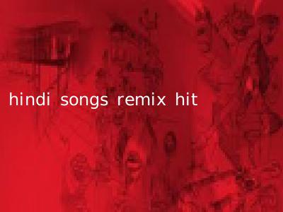 hindi songs remix hit