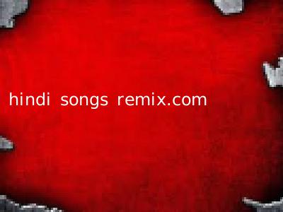 hindi songs remix.com