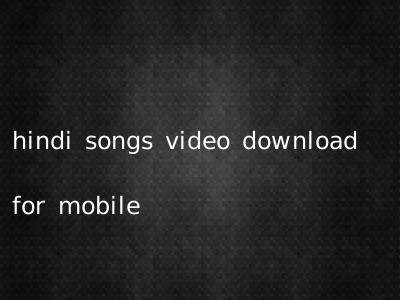 hindi songs video download for mobile