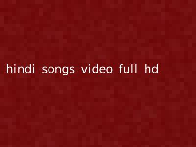 hindi songs video full hd