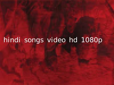 hindi songs video hd 1080p