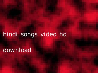hindi songs video hd download