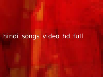hindi songs video hd full
