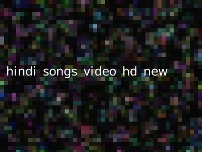 hindi songs video hd new