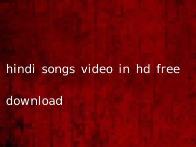 hindi songs video in hd free download