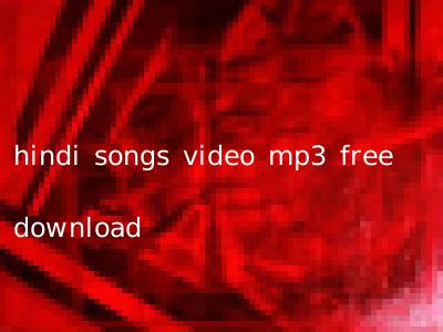 hindi songs video mp3 free download