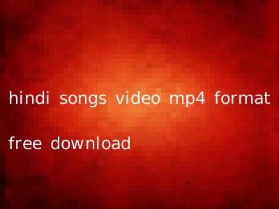 hindi songs video mp4 format free download
