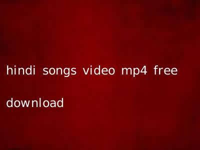 hindi songs video mp4 free download